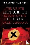 Don de la Chansky, Kevin Alvin - The Fourth Reich and the Return of the Fuhrer or Great Germania