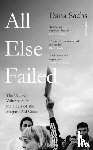 Sachs, Dana - All Else Failed