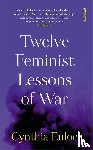 Enloe, Cynthia - Twelve Feminist Lessons of War
