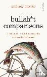 Brooks, Andrew - Bullsh*t Comparisons