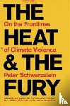 Schwartzstein, Peter - The Heat and the Fury
