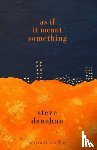 Denehan, Steve - As if it Meant Something