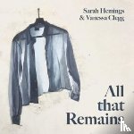 Clegg, Vanessa, Hemings, Sarah - All that Remains