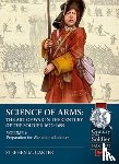 Carter, Stephen M. - Science of Arms: The Art of War in the Century of the Soldier 1672 - 1699