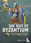 Garton, Philip - The Rise of Byzantium