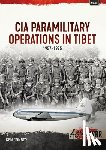 Conboy, Ken - CIA Operations in Tibet, 1957-1974
