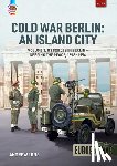 Long, Andrew - Cold War Berlin: An Island City Volume 3