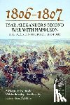 Mikhailovsky-Danilevsky, Alexander Ivanovich - 1806-1807 - Tsar Alexander's Second War with Napoleon