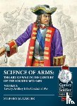 Carter, Stephen M. - Science of Arms: The Art of War in the Century of the Soldier 1672 - 1699