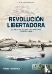Sapienza Fracchia, Antonio Luis - Revolucion Libertadora Volume 2