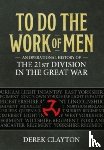 Clayton, Derek - To Do the Work of Men