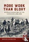 Langellier, John P. - More Work Than Glory