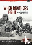 Lai, Benjamin, Yiming, Zhang - When Brothers Fight: Chinese Eyewitness Accounts of the Sino-Soviet Border Battles, 1969