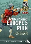 Hall, Simon, Clarke, Simon, Harley, Alasdair - Renatio et Gloriam: Europe's Ruin