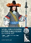 Mugnai, Bruno - Wars and Soldiers in the Early Reign of Louis XIV Volume 7 Part 2