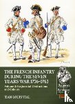 Vial, Jean-Louis - French Infantry During the Seven Years' War 1756-1763 Volume 2