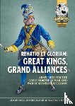 Hall, Simon, Clarke, Simon, Harley, Alasdair - Renatio et Gloriam: Great Kings, Grand Alliances