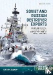Zubkov, Dmitry - Soviet and Russian Destroyer Exports Volume 1