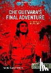 Sapienza Fracchia, Antonio Luis - Che Guevara's Final Adventure
