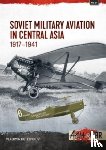Kotelnikov, Vladimir - Soviet Military Aviation in Central Asia 1917-41