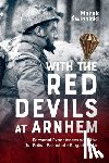 Swiecicki, Marek - With the Red Devils at Arnhem
