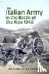 Afiero, Massimiliano - The Italian Army in the Battle of the Alps 1940