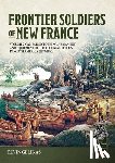 Gelinas, Kevin - Frontier Soldiers of New France Volume 2