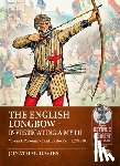 Davies, Jonathan - The English Longbow - Investigating a myth Volume 1