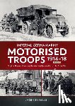 Zabielski, Jacek - Imperial German Army Motorised Troops 1914-18 Volume 1