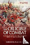 Raugh Jr, Harold E. - The Crucible of Combat: Perspectives on British Military History and Leadership