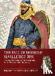 Martinez, Eduardo Manuel Gil - The Fall of Moorish Seville 1023-1091