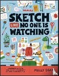 Egan, Molly - Sketch Like No One is Watching
