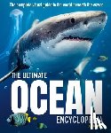 Richards, Jon - The Ultimate Ocean Encyclopedia: The Complete Visual Guide to Ocean Life