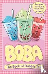 Rowlands, Caroline - Boba: The Book of Bubble Tea