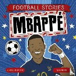 Mugford, Simon - Football Stories: Mbappe