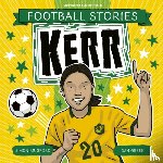 Mugford, Simon - Football Stories: Kerr