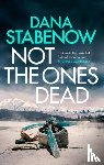 Stabenow, Dana - Not the Ones Dead
