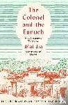 Jia, Mai - The Colonel and the Eunuch