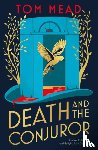 Mead, Tom - Death and the Conjuror