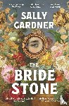 Gardner, Sally - The Bride Stone