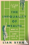 Byrne, Liam - The Inequality of Wealth
