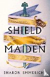 Emmerichs, Sharon - Shield Maiden