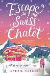 Walker, Carrie - Escape to the Swiss Chalet