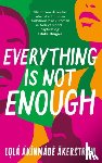 Akerstrom, Lola Akinmade - Everything is Not Enough