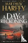 Harffy, Matthew - A Day of Reckoning
