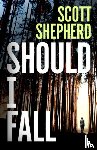 Shepherd, Scott - Should I Fall