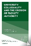  - University Collegiality and the Erosion of Faculty Authority