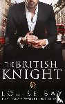 Bay, Louise - The British Knight