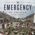 Barry, Michael B., O'Byrne, John - The Emergency in Colour