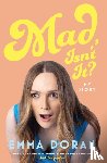 Doran, Emma - Mad, Isn't It?